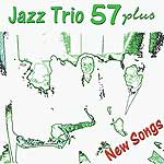 Jazz Trio 57 plus - New Songs